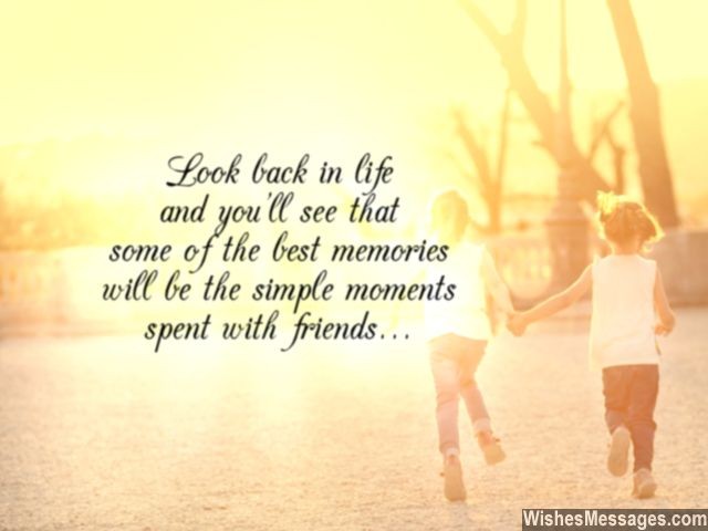 Friendship memories quote about simple times in life