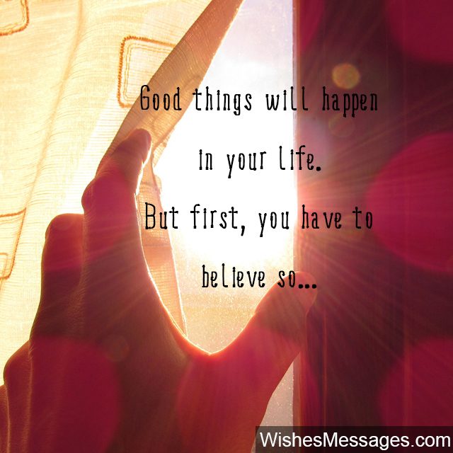 Good things will happen in your life inspirational quote