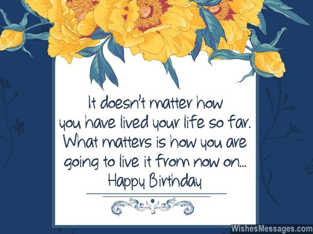 Inspirational birthday wishes live life to the fullest being positive