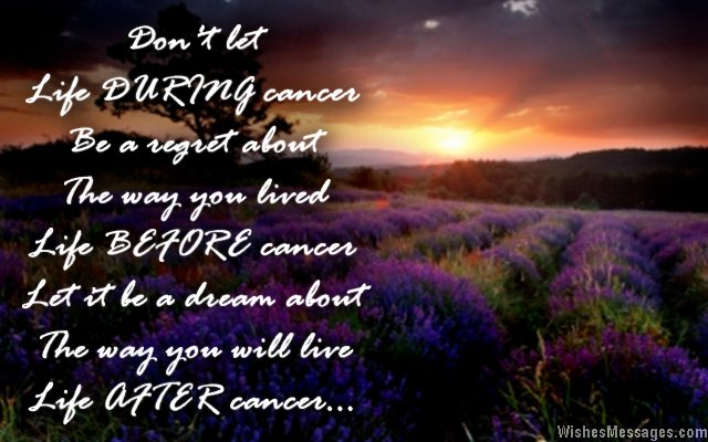 Inspirational quote about the life of a cancer patient