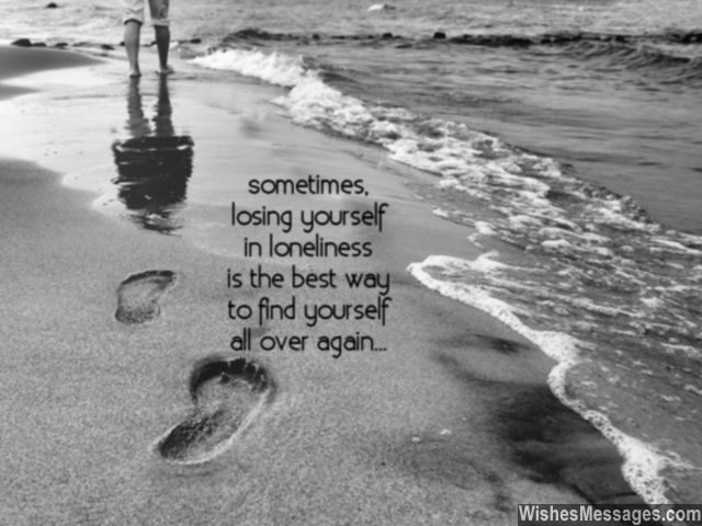 Loneliness quote feeling lost in life finding your true self