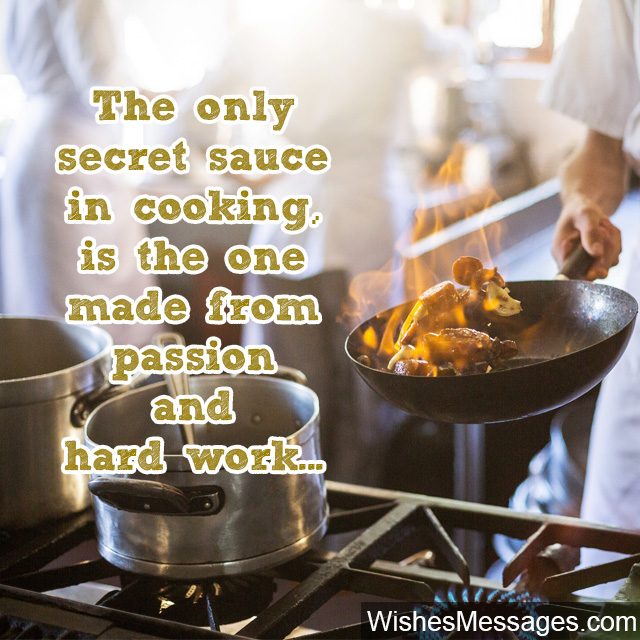 Secret sauce in cooking passion and hard work