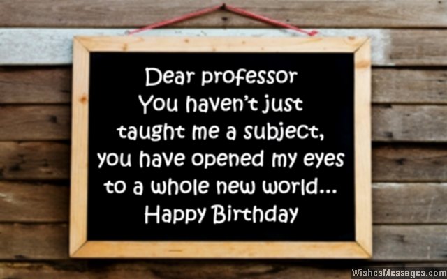 Sweet birthday wishes message for professor in college