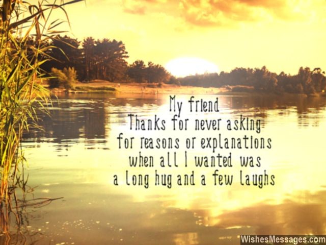 Thank you my friend long hugs and laughs in friendship message